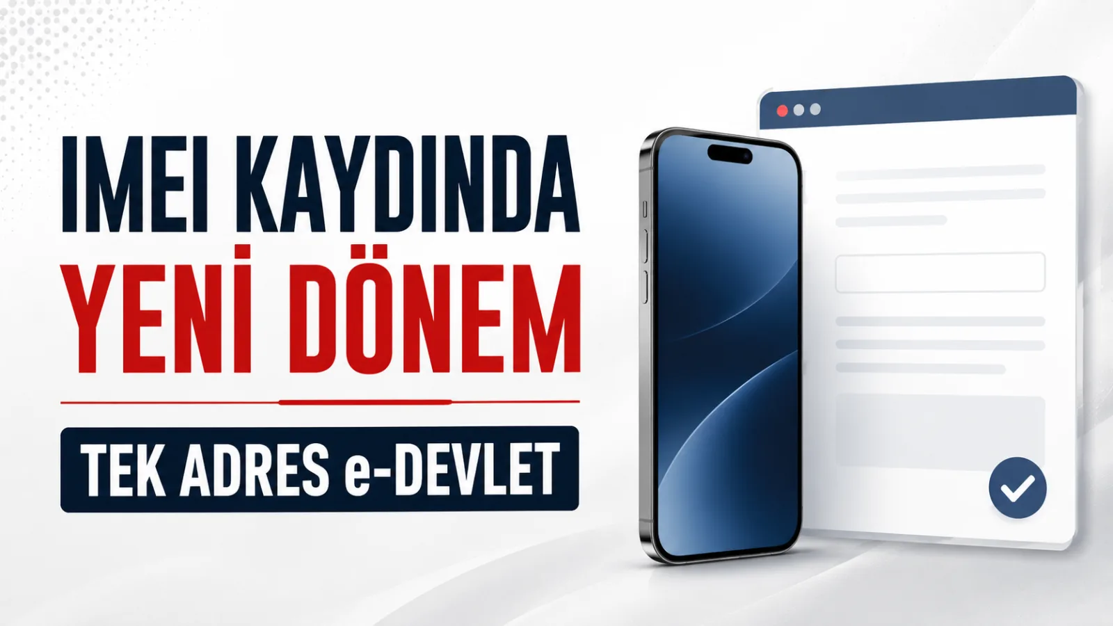 IMEI Kaydında Yeni Dönem: Tek Adres e-Devlet